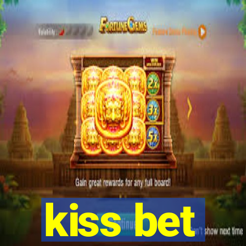 kiss bet